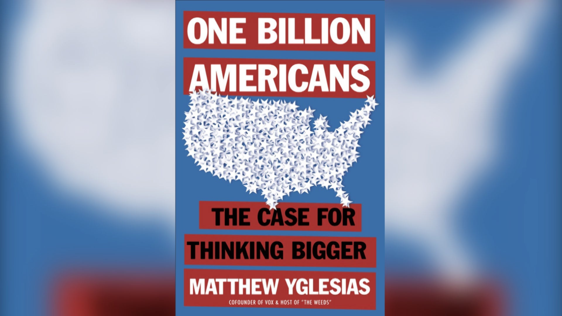 One Billion Americans by Matthew Yglesias